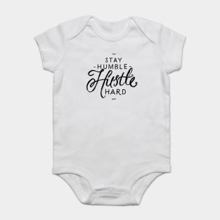 Stay Humble Hustle Hard Baby Bodysuit